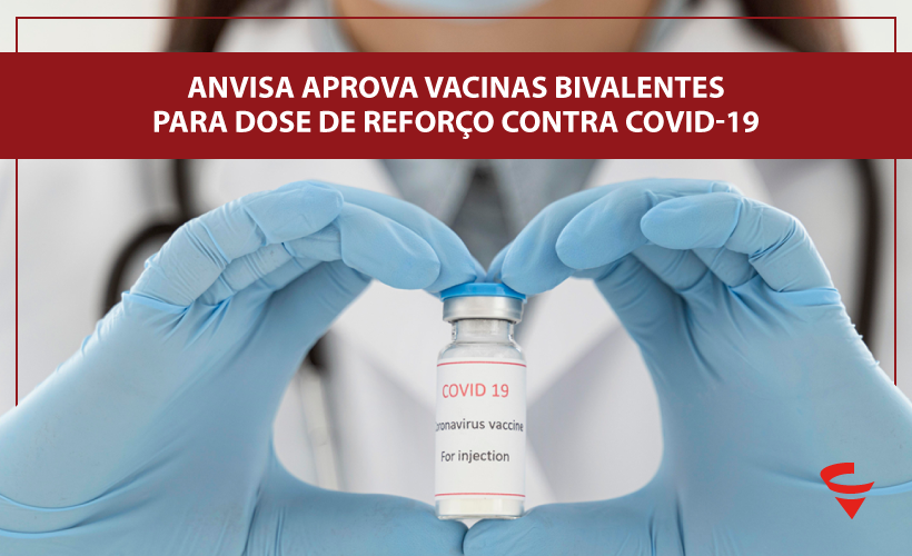 Anvisa aprova vacinas bivalentes para dose de reforço contra Covid-19
